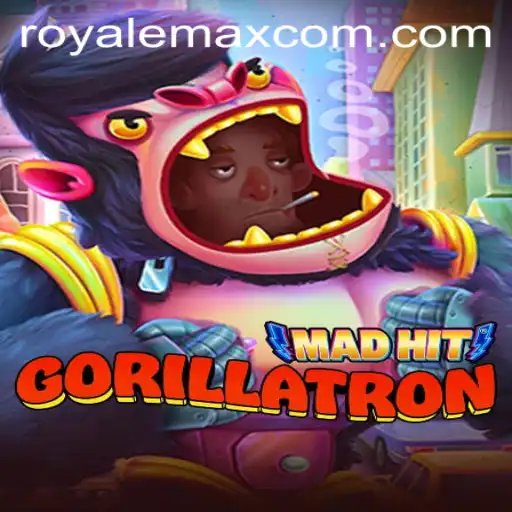MadHitGorillatron: Unleashing a New Era in Gaming with Royale Max