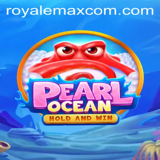 Discover the Thrill of PearlOcean: Dive into the Ultimate Royale Max Adventure