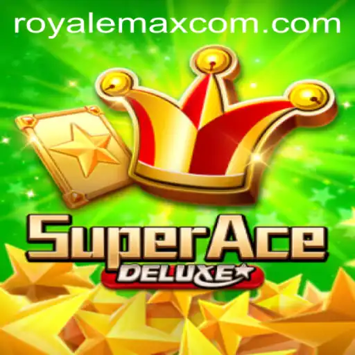 SuperAceDeluxe: The Ultimate Gaming Experience with Royale Max Excitement