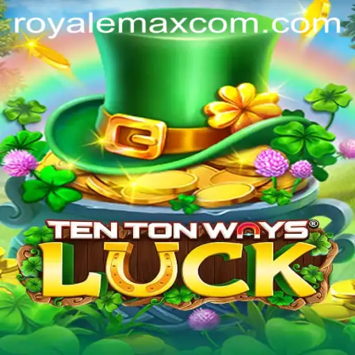 Unveiling TenTonWaysLuck: Embrace the Thrill of Royale Max